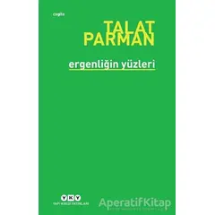 Ergenliğin Yüzleri - Talat Parman - Yapı Kredi Yayınları