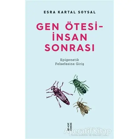 Gen Ötesi - İnsan Sonrası - Esra Kartal Soysal - Ketebe Yayınları