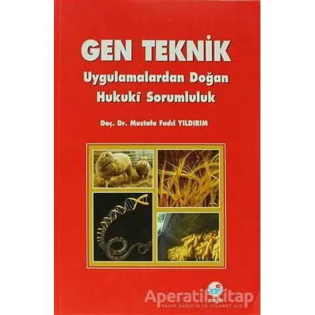 Gen Teknik - Uygulamalardan Doğan Hukuki Sorumluluk - Mustafa Fadıl Yıldırım - Engin Yayınevi