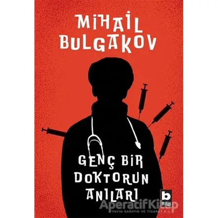Genç Bir Doktorun Anıları - Mihail Afanasyeviç Bulgakov - Bilgi Yayınevi