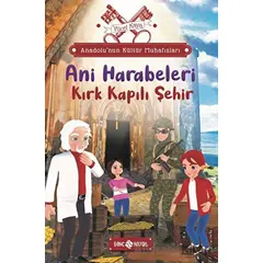 Anadolu’nun Kültür Muhafızları - 8 Ani Harabeleri - Yücel Kaya - Genç Hayat