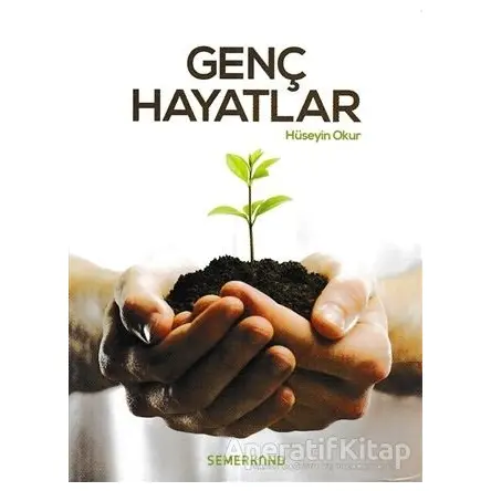 Genç Hayatlar - Hüseyin Okur - Semerkand Yayınları