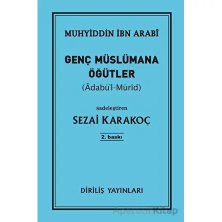 Genç Müslümana Öğütler - Muhyiddin İbn Arabi - Diriliş Yayınları