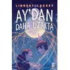 Ay’dan Daha Uzakta - Lindsay Lackey - Genç Timaş