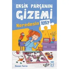 Eksik Parçanın Gizemi - Neredesin 105 - Nazan Tarım - Genç Timaş