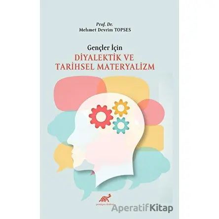 Gençler Diyalektik ve Tarihsel Materyalizm - Mehmet Devrim Topses - Paradigma Akademi Yayınları