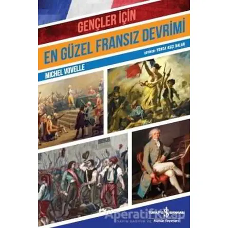 Gençler İçin En Güzel Fransız Devrimi - Michel Vovelle - İş Bankası Kültür Yayınları