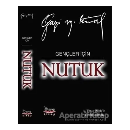 Gençler İçin Nutuk - A. Timur Bilgiç - Barış Kitap