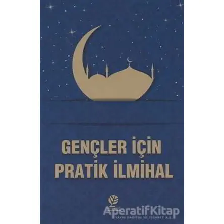 Gençler İçin Pratik İlmihal - Cahit Başpehlivan - Gonca Yayınevi