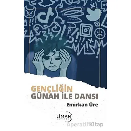 Gençliğin Günah İle Dansı - Emirkan Üre - Liman Yayınevi