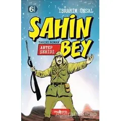 Şahin Bey: Antep Şehidi - İbrahim Ünsal - Genç Hayat