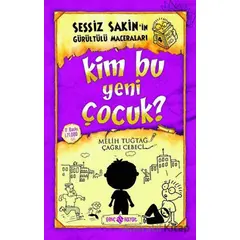 Kim Bu Yeni Çocuk? - Sessiz Sakin’in Gürültülü Maceraları 4 - Melih Tuğtağ - Genç Hayat