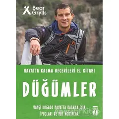 Düğümler - Hayatta Kalma Becerileri El Kitabı - Bear Grylls - Genç Timaş