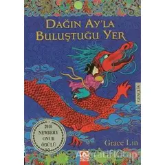 Dağın Ay’la Buluştuğu Yer - Grace Lin - Altın Kitaplar