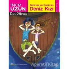 İnce ile Uzun 2: Büyümüş de Küçülmüş Deniz Kızı - Can Gürses - Doğan Egmont Yayıncılık