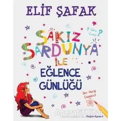 Sakız Sardunya ile Eğlence Günlüğü - Elif Şafak - Doğan Egmont Yayıncılık