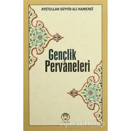 Gençlik Pervaneleri - Ayetullah Seyyid Ali Hamenei - Tesnim Yayınları