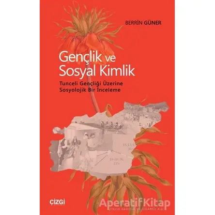 Gençlik ve Sosyal Kimlik - Berrin Güner - Çizgi Kitabevi Yayınları