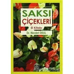 Saksı Çiçekleri El Kitabı - Necdet Oral - Ezgi Kitabevi Yayınları