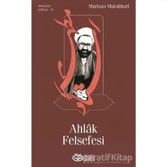 Ahlak Felsefesi - Murtaza Mutahhari - Önsöz Yayıncılık