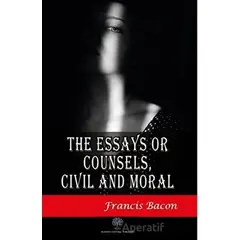 The Essays or Counsels Civil and Moral - Francis Bacon - Platanus Publishing