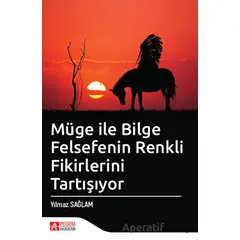 Müge İle Bilge Felsefenin Renkli Fikirlerini Tartışıyor - Yılmaz Sağlam - Pegem Akademi Yayıncılık