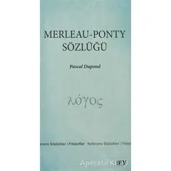 Merleau - Ponty Sözlüğü - Pascal Dupond - Say Yayınları