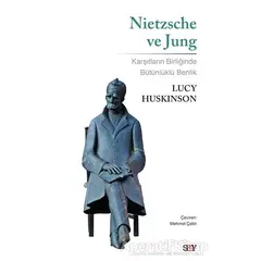 Nietzsche ve Jung - Lucy Huskinson - Say Yayınları