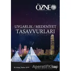 Özne 30. Kitap - Uygarlık Medeniyet Tasavvurları Bahar 2019 - Kolektif - Çizgi Kitabevi Yayınları