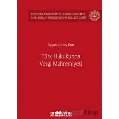 Türk Hukukunda Vergi Mahremiyeti - Ayşan Güneş Kurt - On İki Levha Yayınları