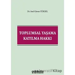 Toplumsal Yaşama Katılma Hakkı - Anıl Güven Yüksel - On İki Levha Yayınları