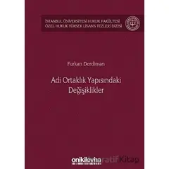 Adi Ortaklık Yapısındaki Değişiklikler - Furkan Derdiman - On İki Levha Yayınları