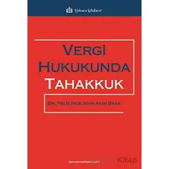 Vergi Hukukunda Tahakkuk - Yeliz Neslihan Akın Basa - Türkmen Kitabevi