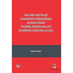 Salgın Hastalık (Pandemi) Döneminde Alınan İdari Tedbirlerden Dolayı İdarenin Sorumluluğu