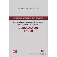 Kriz Zamanlarında İnsan Hakları: Avrupa İnsan Hakları Sözleşmesi 15.Madde Kapsamında Derogasyon Reji