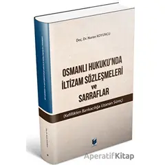 Osmanlı Hukukunda İltizam Sözleşmeleri ve Sarraflar - Nuran Koyuncu - Adalet Yayınevi