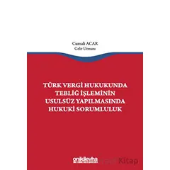 Türk Vergi Hukukunda Tebliğ İşleminin Usulsüz Yapılmasında Hukuki Sorumluluk