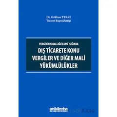 Verginin Yasallığı İlkesi Işığında Dış Ticarete Konu Vergiler ve Diğer Mali Yükümlülükler