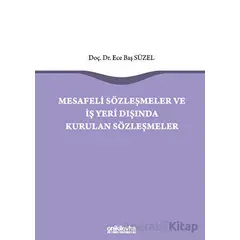 Mesafeli Sözleşmeler ve İş Yeri Dışında Kurulan Sözleşmeler - Ece Baş Süzel - On İki Levha Yayınları