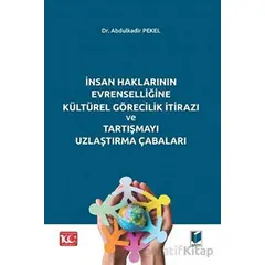 İnsan Haklarının Evrenselliğine Kültürel Görecilik İtirazı ve Tartışmayı Uzlaştırma Çabaları