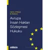 Avrupa İnsan Hakları Sözleşmesi Hukuku - Ed Bates - On İki Levha Yayınları