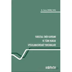 Yargısal Emir Kavramı ve Türk Hukuk Uygulamasındaki Yansımaları