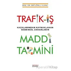 Trafik-İş Kazalarından Kaynaklanan Bedensel Zararların Maddi Tazmini