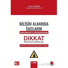 Bilişim Alanında Suçların Soruşturulması ve Kovuşturulmasında Dikkat Edilecek Hususlar