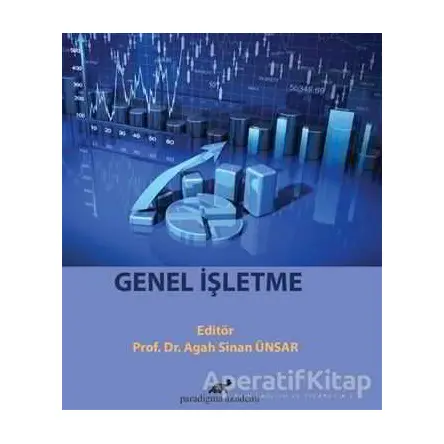 Genel İşletme - Agah Sinan Ünsar - Paradigma Akademi Yayınları