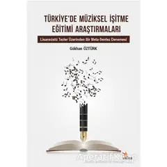 Türkiye’de Müziksel İşitme Eğitimi Araştırmaları - Gökhan Öztürk - Kriter Yayınları