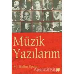 Müzik Yazılarım - M. Halim Spatar - Pan Yayıncılık