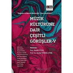 Müzik Kültürüne Dair Çeşitli Görüşler 5 - Pınar Turan - Eğitim Yayınevi - Bilimsel Eserler