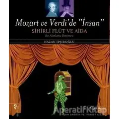 Mozart ve Verdi’de İnsan - Sihirli Flüt ve Aida (Özel Baskı) - Nazan İpşiroğlu - HayalPerest Kitap