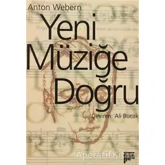 Yeni Müziğe Doğru - Anton Webern - Pan Yayıncılık